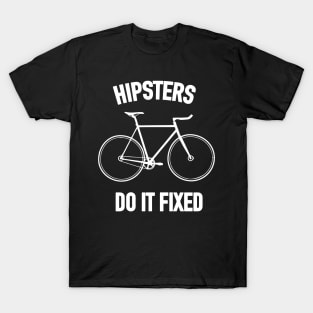 Hipsters do it fixed T-Shirt